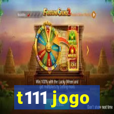 t111 jogo